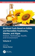 Cover: Biodiesel Fuels Based on Edible and Nonedible Feedstocks, Wastes, and Algae - CRC Press
