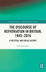 Cover: The Discourse of Repatriation in Britain, 1845-2016 - Routledge