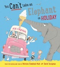 Cover: You Can't Take an Elephant on Holiday - Bloomsbury Childrens Books