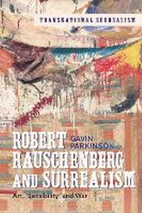 Enlarge image Cover: Robert Rauschenberg and Surrealism - Bloomsbury Visual Arts