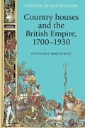 Cover: Country Houses and the British Empire, 1700-1930 - Manchester University Press