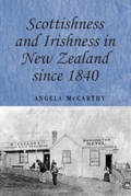 Cover: Scottishness and Irishness in New Zealand Since 1840 - Manchester University Press