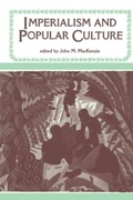 Cover: Imperialism and Popular Culture - Manchester University Press