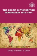 Cover: The Arctic in the British Imagination 1818-1914 - Manchester University Press
