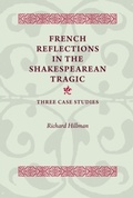Cover: French Reflections in the Shakespearean Tragic - Manchester University Press