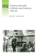 Cover: Cinema and Radio in Britain and America, 1920-60 - Manchester University Press