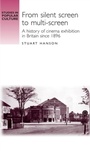 Cover: From Silent Screen to Multi-Screen - Manchester University Press