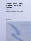 Cover: Oxygen Uptake Kinetics in Sport, Exercise and Medicine - Routledge
