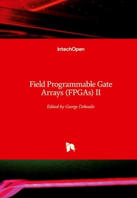 Enlarge image Cover: Field Programmable Gate Arrays (FPGAs) II - IntechOpen
