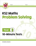 Cover: KS2 Year 3 Maths 10-Minute Tests: Problem Solving - Coordination Group Publications Ltd (CGP)