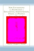 Cover: New Foundations for Knowledge in Educational Administration, Policy, and Politics - Routledge