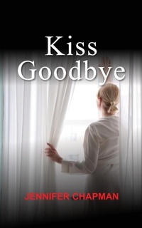 Enlarge image Cover: Kiss Goodbye - Fisher King Publishing