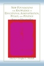 Cover: New Foundations for Knowledge in Educational Administration, Policy, and Politics - Routledge