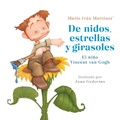 Cover: De nidos, estrellas y girasoles. El nino Vincent Van Gogh / Nests, Stars and Sunflowers. Vincent Van Gogh As a Child - ALFAGUARA INFANTIL