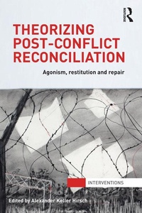 Enlarge image Cover: Theorizing Post-Conflict Reconciliation - Routledge