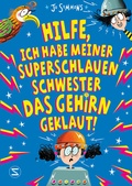 Cover: Hilfe, ich habe meiner superschlauen Schwester das Gehirn geklaut! - Schneiderbuch