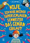 Cover: Hilfe, ich habe meiner superschlauen Schwester das Gehirn geklaut! - Schneiderbuch