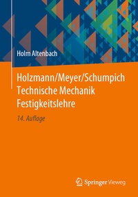 Bild vergrößern Bild: Holzmann/Meyer/Schumpich Technische Mechanik Festigkeitslehre - Springer Vieweg