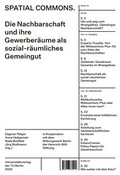 Cover: Spatial Commons. Die Nachbarschaft und ihre Gewerber&auml;ume als sozial-r&auml;umliches Gemeingut - Universit&auml;tsverlag der TU Berlin