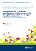 Cover: Berufsbildung 4.0 - Fachkr&auml;ftequalifikationen und Kompetenzen f&uuml;r die digitalisierte Arbeit von morgen - Verlag Barbara Budrich