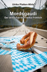 Abbildung von: Mordsgaudi - Der dritte Fall für Franka Fröhlich - KONTRAST-VERLAG