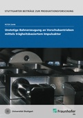 Cover: Unstetige Bahnerzeugung an Vorschubantrieben mittels tr&auml;gheitsbasiertem Impulsaktor - Fraunhofer Verlag