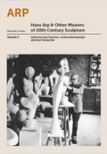 Cover: Hans Arp and Other Masters of 20th Century Sculpture - Stiftung Jean Arp u. Sophie Taeuber-Arp