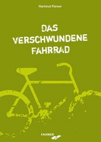 Abbildung von: Das verschwundene Fahrrad - Fahner, Hans
