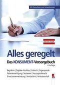 Cover: Alles geregelt. Das KONSUMENT-Vorsorgebuch - Verein f&uuml;r Konsumenteninformation VKI