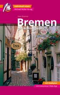 Abbildung von: Bremen MM-City - mit Bremerhaven Reiseführer Michael Müller Verlag - Michael Müller Verlag
