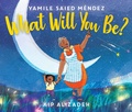 Cover: What Will You Be? - HarperCollins