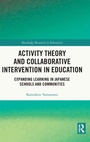 Cover: Activity Theory and Collaborative Intervention in Education - Routledge