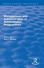 Cover: Management and Administration of Rehabilitation Programmes - Routledge