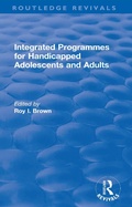 Cover: Integrated Programmes for Handicapped Adolescents and Adults - Routledge