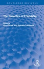 Cover: The Dialectics of Friendship - Routledge