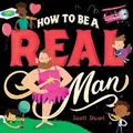 Cover: How to Be a Real Man - Bright Light Books