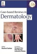 Cover: Case-based Reviews in Dermatology - Jaypee Brothers Medical Publishers