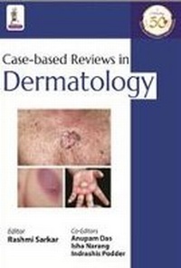 Enlarge image Cover: Case-based Reviews in Dermatology - Jaypee Brothers Medical Publishers
