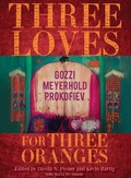 Cover: Three Loves for Three Oranges - Indiana University Press
