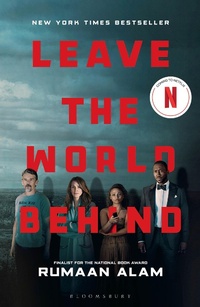 Abbildung von: Leave the World Behind - Bloomsbury Publishing PLC