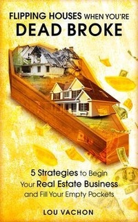 Abbildung von: Flipping Houses When You're Dead Broke - ManyExpertAdvice