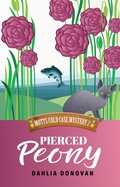 Cover: Pierced Peony (Motts Cold Case Mystery Series, #2) - Tangled Tree Publishing