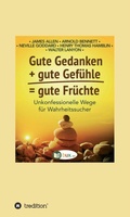 Cover: Gute Gedanken + gute Gef&uuml;hle = gute Fr&uuml;chte - tredition