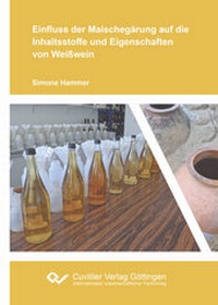 Abbildung von: Einfluss der Maischegärung auf die Inhaltsstoffe und Eigenschaften von Weißwein - Cuvillier Verlag