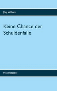 Abbildung von: Keine Chance der Schuldenfalle - Books on Demand