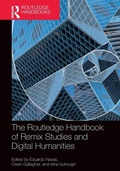Cover: The Routledge Handbook of Remix Studies and Digital Humanities - Routledge