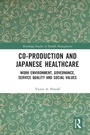 Cover: Co-production and Japanese Healthcare - Routledge