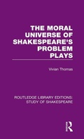 Cover: The Moral Universe of Shakespeare's Problem Plays - Routledge