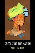 Cover: Creolizing the Nation - Northwestern University Press
