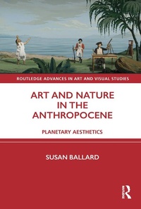 Abbildung von: Art and Nature in the Anthropocene - Routledge
